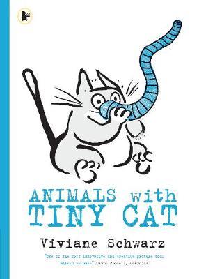 Animals with Tiny Cat - Viviane Schwarz