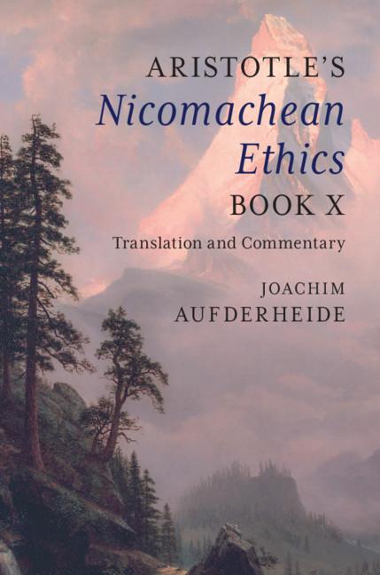 Aristotle's Nicomachean Ethics Book X - Joachim Aufderheide