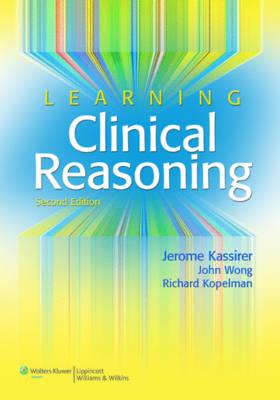 Learning Clinical Reasoning - Jerome Kassirer