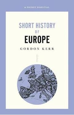 Poza produsului Short History Of Europe - Gordon Kerr