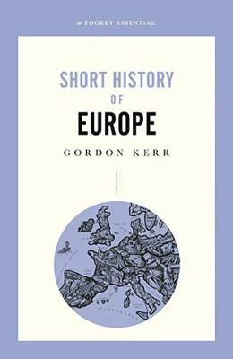 Short History Of Europe - Gordon Kerr