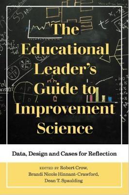 Educational Leader's Guide to Improvement Science -  