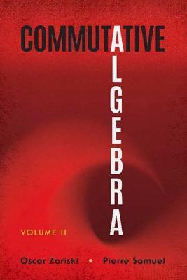 Commutative Algebra: Volume II - Oscar Zariski