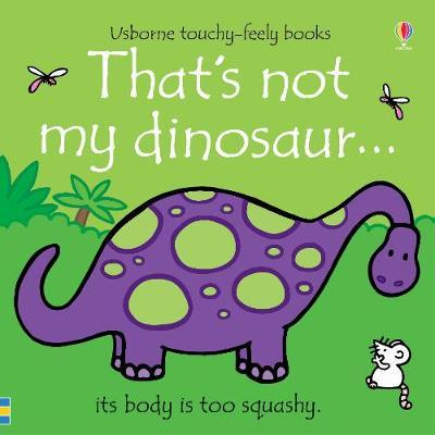 That's not my dinosaur... - Fiona Watt