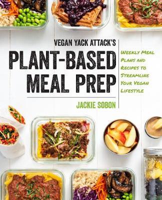 Vegan Yack Attack's Plant-Based Meal Prep - Jackie Sobon