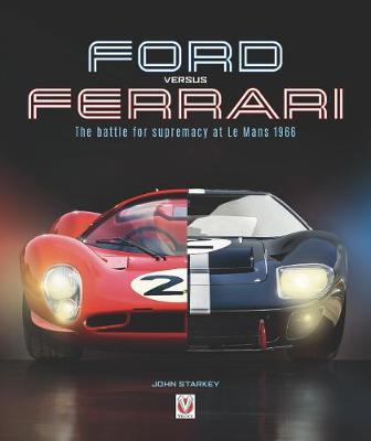 Ford versus Ferrari - John Starkey
