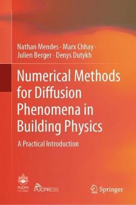 Numerical Methods for Diffusion Phenomena in Building Physic -  Mendes