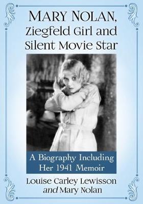 Mary Nolan, Ziegfeld Girl and Silent Movie Star - Louise Carley Lewisson