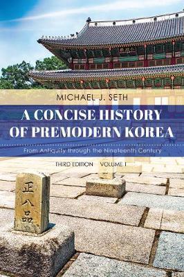 Concise History of Premodern Korea - Michael Seth