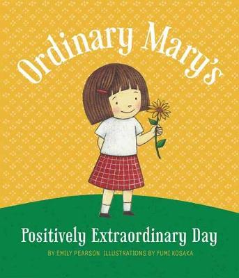 Ordinary Mary's Positively Extraordinary Day - Emily Pearson
