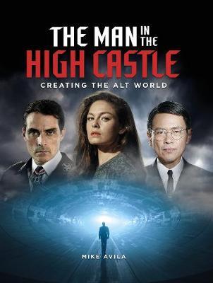 Man in the High Castle: Creating the Alt World - Mike Avila
