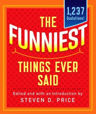 Funniest Things Ever Said, New and Expanded - Steven Price