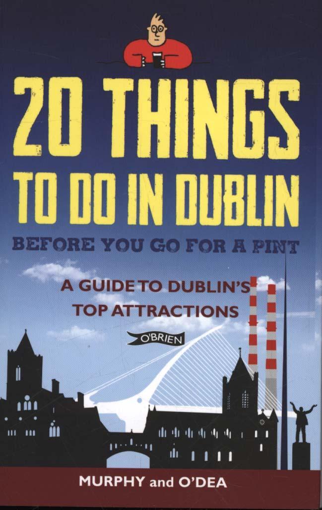 20 Things To Do In Dublin Before You Go For a Pint - Colin Murphy