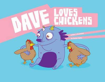 Dave Loves Chickens - Carlos Patino