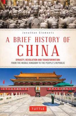 Brief History of China - Jonathan Clements