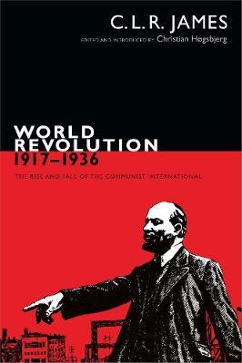 World Revolution, 1917-1936 - C  L  R James