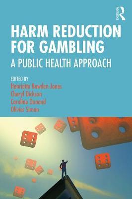 Harm Reduction for Gambling - Henrietta Bowden-Jones