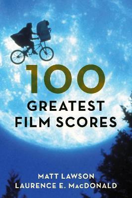 100 Greatest Film Scores - Matt Lawson