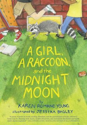 Girl, a Raccoon, and the Midnight Moon - Karen Romano Young