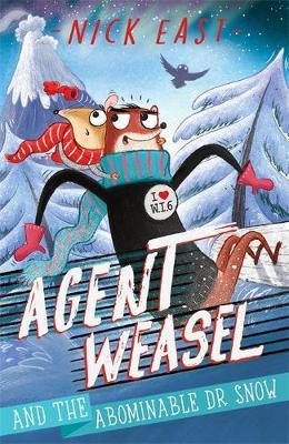 Agent Weasel and the Abominable Dr Snow - Nick East
