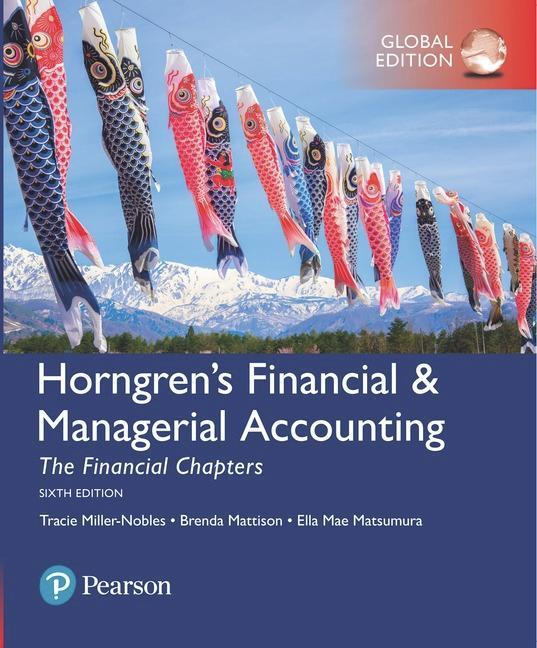 Horngren's Financial & Managerial Accounting, The Financial - Ella Mae Matsumura