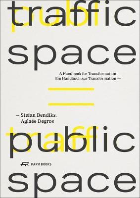 Traffic Space is Public Space - Aglaee Degros