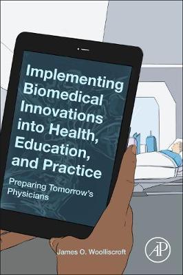Implementing Biomedical Innovations into Health, Education, - James Woolliscroft