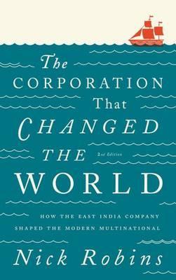 Corporation That Changed the World - Nick Robins