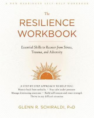 Resilience Workbook - Glenn R Schiraldi
