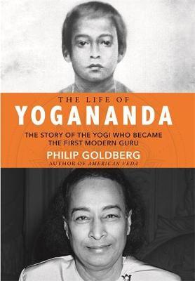 Life of Yogananda - Philip Goldberg
