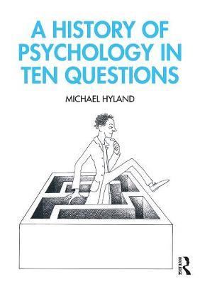 History of Psychology in Ten Questions - Michael Hyland