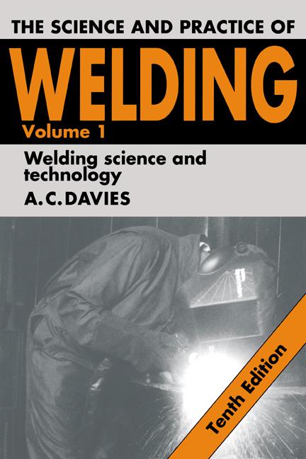 Science and Practice of Welding - A C Davies
