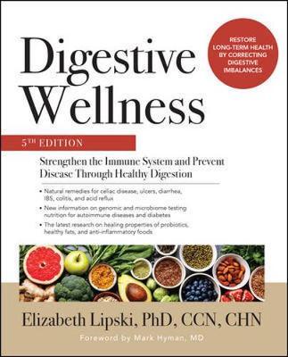 Digestive Wellness: Strengthen the Immune System and Prevent - Elizabeth Lipski