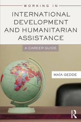 Working in International Development and Humanitarian Assist - Maia Gedde