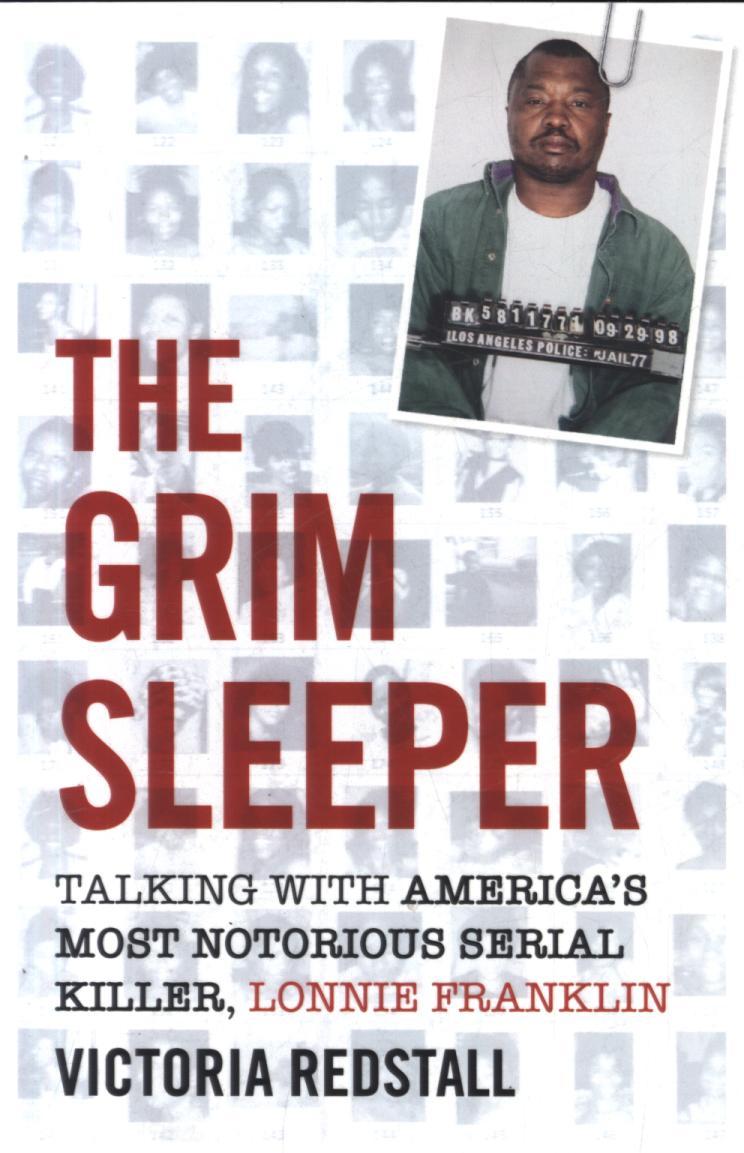 Grim Sleeper - Talking with America's Most Notorious Serial - Victoria Redstall
