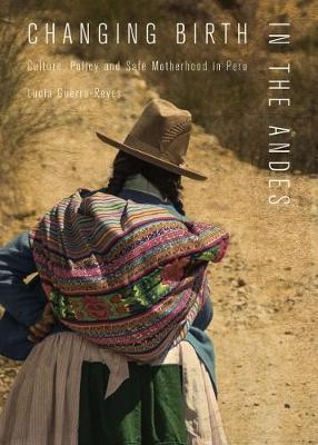 Changing Birth in the Andes - Lucia Guerra-Reyes