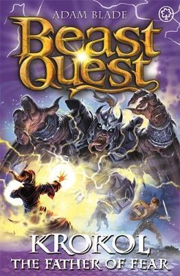 Beast Quest: Krokol the Father of Fear - Adam Blade