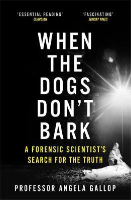 When the Dogs Don't Bark - Professor Angela Gallop