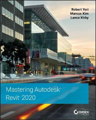 Mastering Autodesk Revit 2020 - Robert Yori