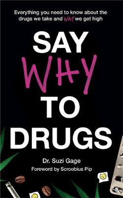 Say Why to Drugs - Dr. Suzi Gage
