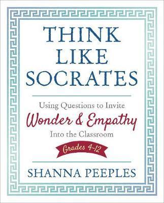 Think Like Socrates - Shanna Peeples