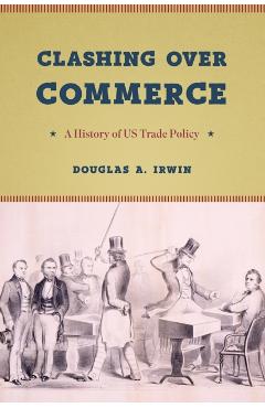 Clashing Over Commerce - Douglas A Irwin