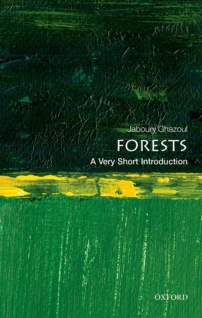 Forests: A Very Short Introduction - Jaboury Ghazoul