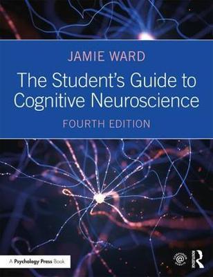 Student's Guide to Cognitive Neuroscience - Jamie Ward