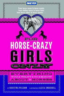 For Horse-Crazy Girls Only - Christina Wilsdon