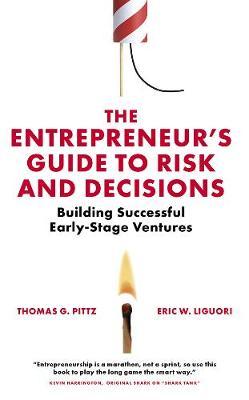 Entrepreneur's Guide to Risk and Decisions - Thomas G Pittz