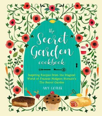 Secret Garden Cookbook, Newly Revised Edition - Amy Cotler