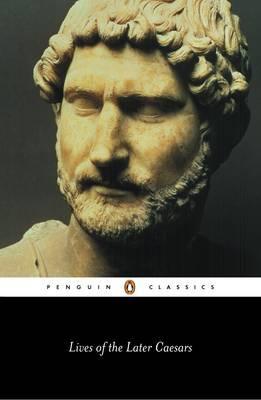 Lives of the Later Caesars - Anthony Birley