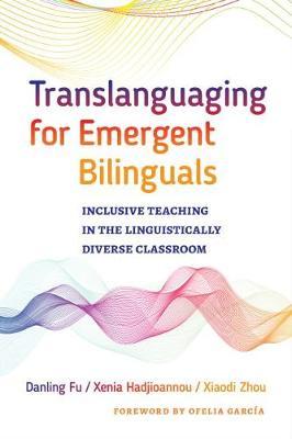Translanguaging for Emergent Bilinguals - Danling Fu