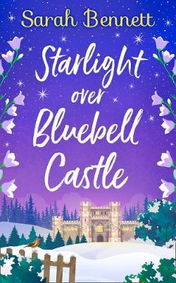 Starlight Over Bluebell Castle - Sarah Bennett